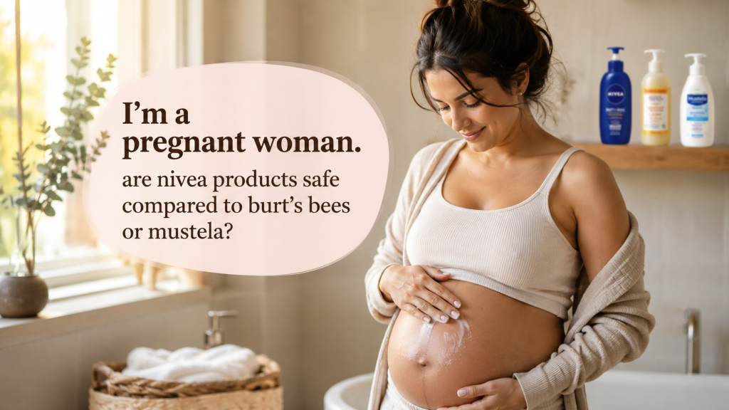 i’m a pregnant woman. are nivea products safe compared to burt’s bees or mustela?